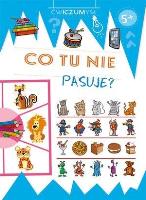 Okładka książki Ćwicz umysł. Co tu nie pasuje?