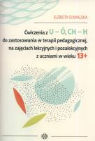 Ćwiczenia z U-Ó CH-H do zastosowania w terapii pedagogicznej, na zajęciach lekcyjnych i pozalekcyjnych z uczniami w wieku 13+. Autor: Elżbieta Suwalska. SmakLiter.pl Okładka książki Ćwiczenia z U-Ó CH-H do zastosowania w terapii pedagogicznej, na zajęciach lekcyjnych i pozalekcyjnych z uczniami w wieku 13+