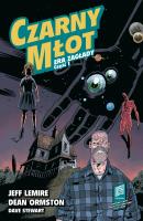 Czarny Młot T.3 Era Zagłady Cz.1. Autor: Lemire Jeff, Dean Ormston, DAVE STEWART. SmakLiter.pl Okładka książki Czarny Młot T.3 Era Zagłady Cz.1