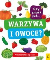 Okładka książki CZY ZNASZ JUŻ WARZYWA I OWOCE PRZEDSZKOLAK SIĘ UCZY