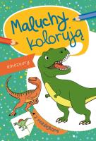 DINOZAURY MALUCHY KOLORUJĄ. Autor: Opracowanie zbiorowe. SmakLiter.pl Okładka książki DINOZAURY MALUCHY KOLORUJĄ