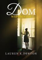 DOM WSPOMNIEŃ. Autor: LAUREN K. DENTON. SmakLiter.pl Okładka książki DOM WSPOMNIEŃ
