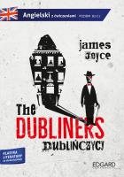 DUBLIŃCZYCY THE DUBLINERS ADAPTACJA KLASYKI LITERATURY Z ĆWICZENIAMI POZIOM B2-C1. Autor: Joyce James. SmakLiter.pl Okładka książki DUBLIŃCZYCY THE DUBLINERS ADAPTACJA KLASYKI LITERATURY Z ĆWICZENIAMI POZIOM B2-C1