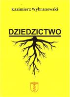 Dziedzictwo w.2019. Autor: Kazimierz Wybranowski. SmakLiter.pl Okładka książki Dziedzictwo w.2019