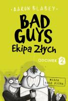 EKIPA ZŁYCH BAD GUYS ODCINEK 2. Autor: AARON BLABEY. SmakLiter.pl Okładka książki EKIPA ZŁYCH BAD GUYS ODCINEK 2