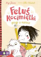 FELUŚ KOCIMIĘTKI GRASUJE W MARKECIE. Autor: Jones Pip. SmakLiter.pl Okładka książki FELUŚ KOCIMIĘTKI GRASUJE W MARKECIE