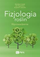 FIZJOLOGIA ROŚLIN WPROWADZENIE. Autor: Lewak Stanisław, Red. nauk. Jan Kopcewicz, Jaworski Krzysztof. SmakLiter.pl Okładka książki FIZJOLOGIA ROŚLIN WPROWADZENIE