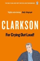 For Crying Out Loud!. Autor: Jeremy Clarkson. SmakLiter.pl Okładka książki For Crying Out Loud!