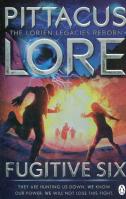 Fugitive Six Lorien Legacies Reborn. Autor: Pittacus Lore. SmakLiter.pl Okładka książki Fugitive Six Lorien Legacies Reborn