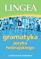 Gramatyka języka hebrajskiego z praktycznymi przykładami. Autor: Opracowanie zbiorowe. SmakLiter.pl Okładka książki Gramatyka języka hebrajskiego z praktycznymi przykładami