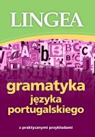 Gramatyka języka portugalskiego z praktycznymi przykładami. Autor: Opracowanie zbiorowe. SmakLiter.pl Okładka książki Gramatyka języka portugalskiego z praktycznymi przykładami