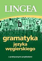 Gramatyka języka węgierskiego z praktycznymi przykładami. Autor: Opracowanie zbiorowe. SmakLiter.pl Okładka książki Gramatyka języka węgierskiego z praktycznymi przykładami