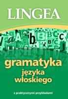 Gramatyka języka włoskiego z praktycznymi przykładami. Autor: Opracowanie zbiorowe. SmakLiter.pl Okładka książki Gramatyka języka włoskiego z praktycznymi przykładami