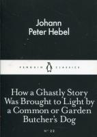 Okładka książki How a Ghastly Story Was Brought to Light by a Common or Garden Butcher's Dog