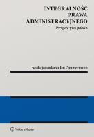 Integralność prawa administracyjnego. Autor: Zimmermann Jan Aleksander. SmakLiter.pl Okładka książki Integralność prawa administracyjnego