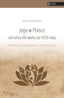 Joga w Polsce od końca XIX wieku do 1939 roku. Autor: Świerzowska Agata. SmakLiter.pl Okładka książki Joga w Polsce od końca XIX wieku do 1939 roku