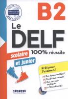 Okładka książki Le DELF junior scolaire - 100% réussite - B2 - Livre + CD