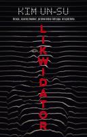 Likwidator. Autor: Kim Un-su. SmakLiter.pl Okładka książki Likwidator