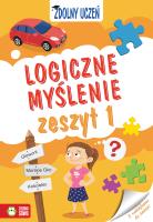 LOGICZNE MYŚLENIE ZDOLNY UCZEŃ ZESZYT 1. Autor: MAGDALENA KIERYŁOWICZ. SmakLiter.pl Okładka książki LOGICZNE MYŚLENIE ZDOLNY UCZEŃ ZESZYT 1