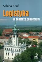 Logistyka w sektorze publicznym. Autor: Kauf Sabina. SmakLiter.pl Okładka książki Logistyka w sektorze publicznym