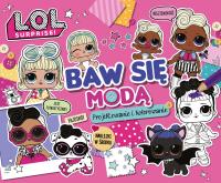 LOL Surprise. Baw się modą. Projektowanie i kolor.. Autor: Opracowanie zbiorowe. SmakLiter.pl Okładka książki LOL Surprise. Baw się modą. Projektowanie i kolor.