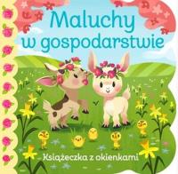 Maluchy w gospodarstwie. Książeczka z okienkami. Autor: Ginger Swift. SmakLiter.pl Okładka książki Maluchy w gospodarstwie. Książeczka z okienkami