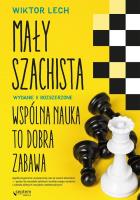 MAŁY SZACHISTA WSPÓLNA NAUKA TO DOBRA ZABAWA WYD. 2. Autor: Wiktor Lech. SmakLiter.pl Okładka książki MAŁY SZACHISTA WSPÓLNA NAUKA TO DOBRA ZABAWA WYD. 2