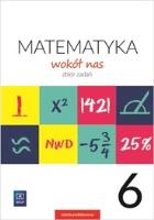 Okładka książki Matematyka Wokół nas SP 6 Zbiór zadań WSIP
