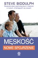 MĘSKOŚĆ NOWE SPOJRZENIE. Autor: Steve Biddulph. SmakLiter.pl Okładka książki MĘSKOŚĆ NOWE SPOJRZENIE