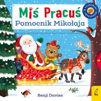 Miś Pracuś. Pomocnik Mikołaja. Autor: Benji Davies. SmakLiter.pl Okładka książki Miś Pracuś. Pomocnik Mikołaja