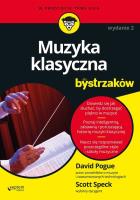 Muzyka klasyczna dla bystrzaków. Autor: Pogue David, Speck Scott. SmakLiter.pl Okładka książki Muzyka klasyczna dla bystrzaków