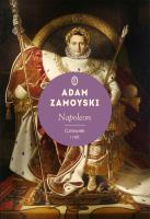 Napoleon. Człowiek i mit. Autor: Zamoyski Adam, Michał Ronikier. SmakLiter.pl Okładka książki Napoleon. Człowiek i mit