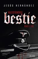 NAZISTOWSKIE BESTIE KACI Z SS. Autor: Hernandez Jesus. SmakLiter.pl Okładka książki NAZISTOWSKIE BESTIE KACI Z SS