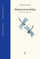 NIEPRZERWANY DIALOG WYBÓR WIERSZY Z LAT 1968 - 2019. Autor: Szymańska Adriana. SmakLiter.pl Okładka książki NIEPRZERWANY DIALOG WYBÓR WIERSZY Z LAT 1968 - 2019