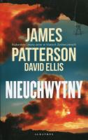 Nieuchwytny. Autor: Patterson James, Ellis David. SmakLiter.pl Okładka książki Nieuchwytny