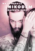 NIKODEM TERAPEUTA DUSZY. Autor: MAJA WĄSAŁA. SmakLiter.pl Okładka książki NIKODEM TERAPEUTA DUSZY