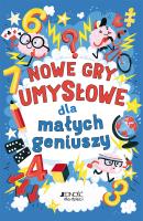 NOWE GRY UMYSŁOWE DLA MAŁYCH GENIUSZY. Autor: Dr Gareth Moore. SmakLiter.pl Okładka książki NOWE GRY UMYSŁOWE DLA MAŁYCH GENIUSZY