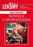NOWELE I OPOWIADANIA TWOJE LEKTURY. Autor: Henryk Sienkiewicz. SmakLiter.pl Okładka książki NOWELE I OPOWIADANIA TWOJE LEKTURY