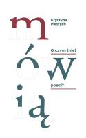 O czym (nie) mówią poeci?. Autor: Pietrych Krystyna. SmakLiter.pl Okładka książki O czym (nie) mówią poeci?