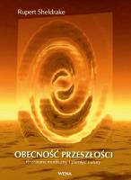 Obecność przeszłości      . Autor: Rupert Sheldrake. SmakLiter.pl Okładka książki Obecność przeszłości