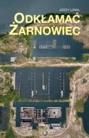 Odkłamać Żarnowiec. Autor: Jerzy Lipka. SmakLiter.pl Okładka książki Odkłamać Żarnowiec