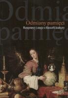 Odmiany pamięci Rozprawy i eseje z filozofii kultury. Wydawca: Wydawnictwo Uniwersytetu Rzeszowskiego. SmakLiter.pl Opakowanie Odmiany pamięci Rozprawy i eseje z filozofii kultury