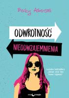 ODWROTNOŚĆ NIEODWZAJEMNIENIA. Autor: Becky Albertalli. SmakLiter.pl Okładka książki ODWROTNOŚĆ NIEODWZAJEMNIENIA