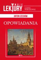 OPOWIADANIA TWOJE LEKTURY. Autor: Antoni Czechow. SmakLiter.pl Okładka książki OPOWIADANIA TWOJE LEKTURY