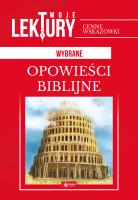 OPOWIEŚCI BIBLIJNE TWOJE LEKTURY. Autor: Opracowanie zbiorowe. SmakLiter.pl Okładka książki OPOWIEŚCI BIBLIJNE TWOJE LEKTURY
