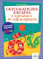ORTOGRAFICZNE ZADANIA Z WYRAZAMI DO ZAPAMIĘTANIA Ó-U. Autor: Maria Jarząbek. SmakLiter.pl Okładka książki ORTOGRAFICZNE ZADANIA Z WYRAZAMI DO ZAPAMIĘTANIA Ó-U