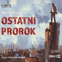 Ostatni Prorok audiobook. Autor: Kiszela Marcin. SmakLiter.pl Okładka książki Ostatni Prorok audiobook