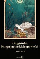 Otogizoshi: Księga japońskich opowieści. Autor: Osamu Dazai. SmakLiter.pl Okładka książki Otogizoshi: Księga japońskich opowieści