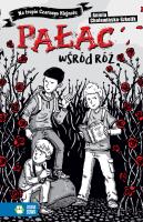 PAŁAC WŚRÓD RÓŻ NA TROPIE CZARNEGO KLEJNOTU TOM 2. Autor: Aniela Cholewińska-Szkolik. SmakLiter.pl Okładka książki PAŁAC WŚRÓD RÓŻ NA TROPIE CZARNEGO KLEJNOTU TOM 2