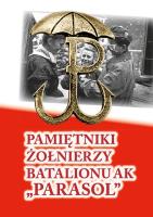 Pamiętniki żołnierzy Batalionu AK. Autor: Opracowanie zbiorowe. SmakLiter.pl Okładka książki Pamiętniki żołnierzy Batalionu AK